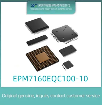 Original verodostojno EPM7160EQC100-10 Package QFP-100 field programmable gate array IC